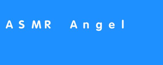 ASMR Angel